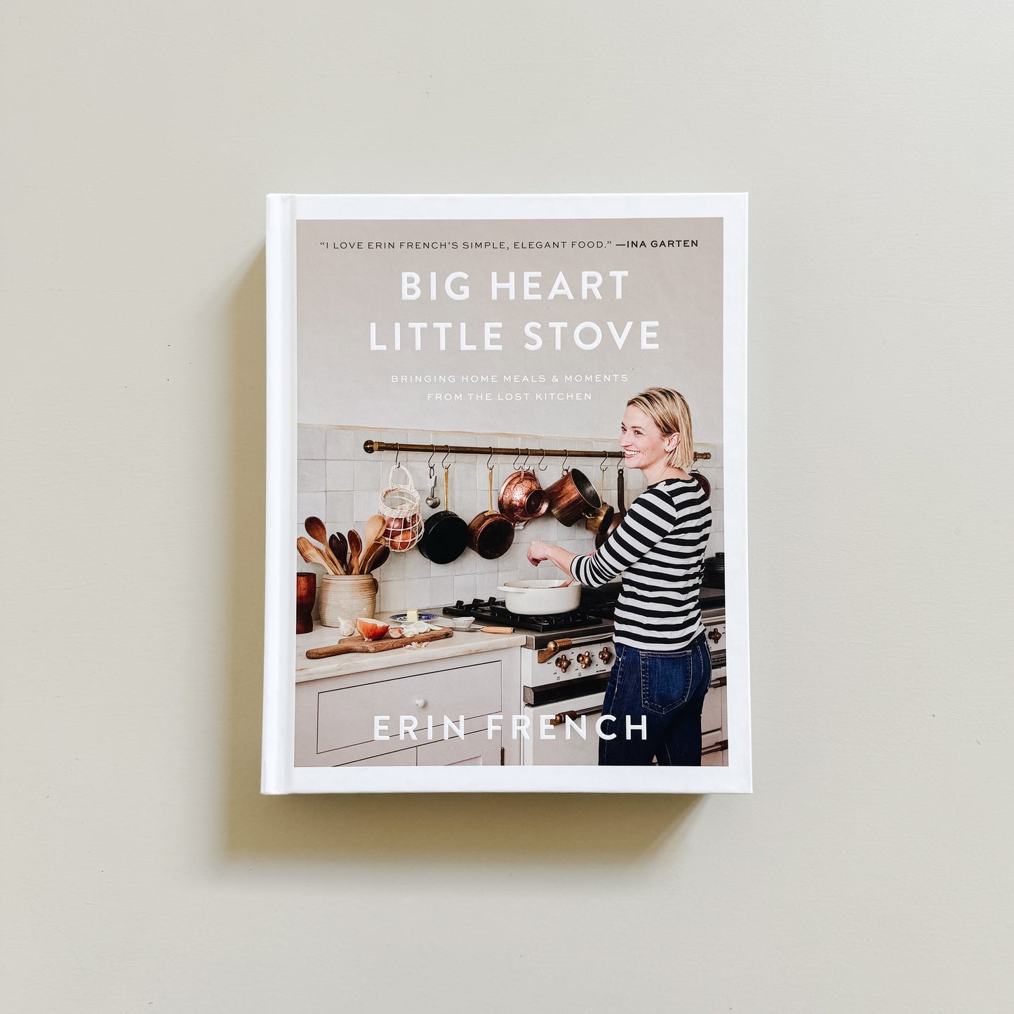 Big Heart Little Stove: Bringing Home Meals & Moments from The Lost Kitchen