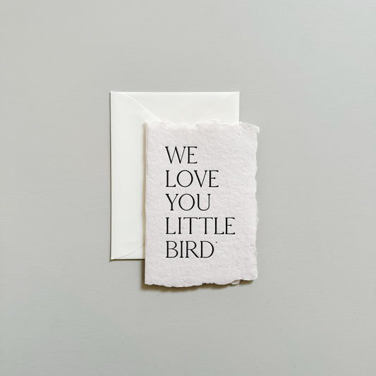 we love you little bird card