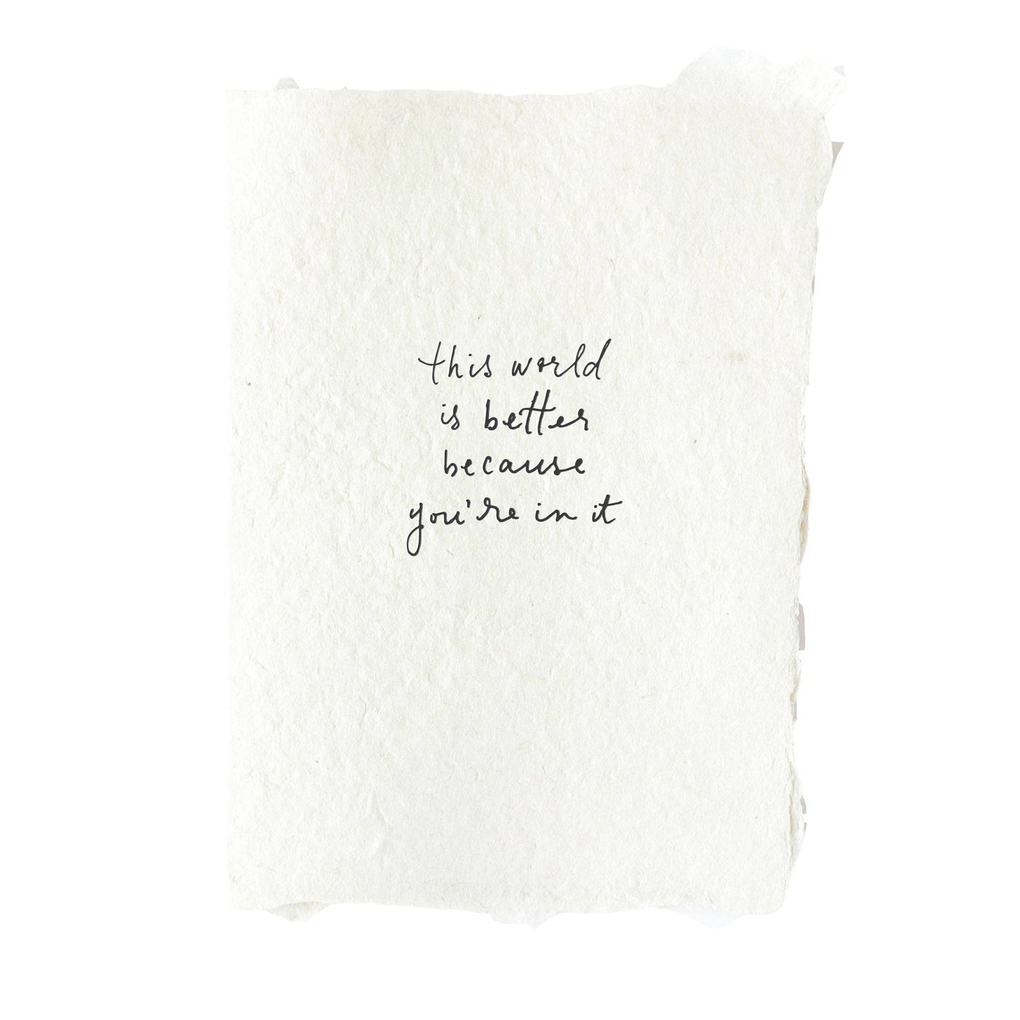 World is better birthday Card
