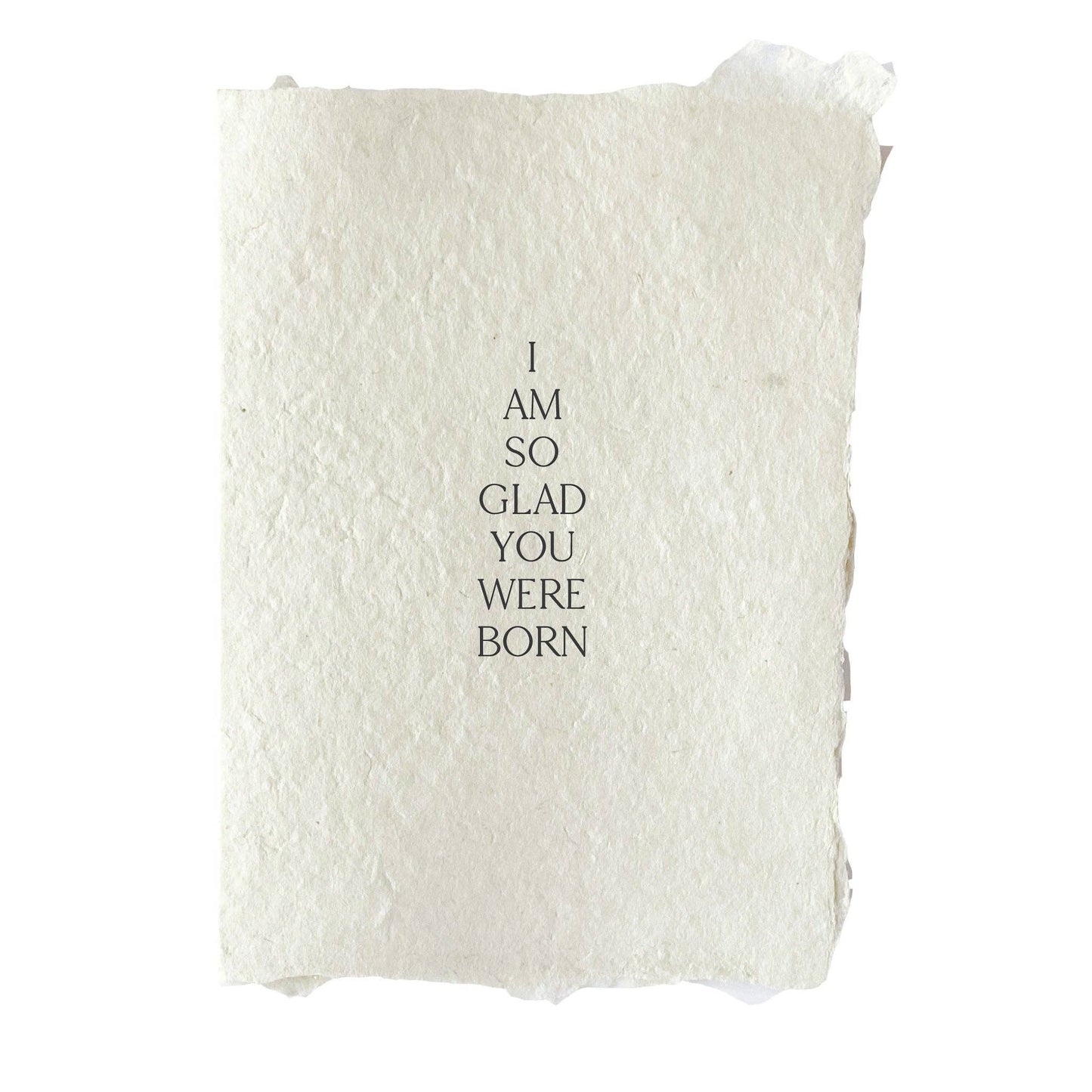 I am so glad you were born card